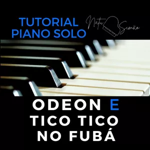 Imagem de capa para o Curso online Tutorial Odeon e Tico Tico no Fubá - Para Piano Solo 