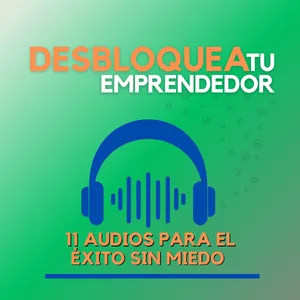 Imagen de portada para Curso online Desbloqueando el Emprendimiento: 11 Audios para el Éxito Sin Miedo