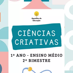 Imagem de capa para o Ebook Ciências Criativas 1º Ano 2º Bimestre (Ensino Médio) - Apostila com Planos de Aula