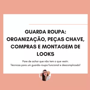 Imagem de capa para o Curso online Guarda roupa funcional: Organização, peças chave, compras e montagem de looks