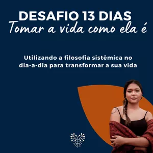 Imagem de capa para o Curso online Desafio 13 dias - Tomar a vida como ela é