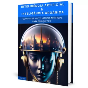 Imagem de capa para o Ebook Inteligência Artificial  &amp; Inteligência Orgânica - Como usar a inteligência artificial para enriquecer