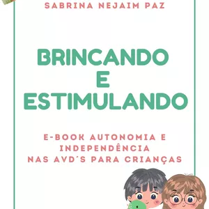 Imagem de capa para o Ebook Brincando e Estimulando - E-book autonomia e independência nas avd´s para crianças