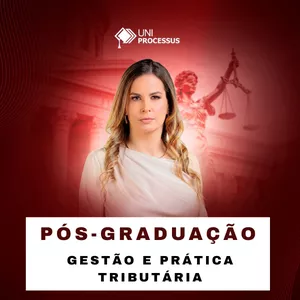 Imagem do curso [UNIPROCESSUS] PÓS-GRADUAÇÃO GESTÃO E PRÁTICA TRIBUTÁRIO