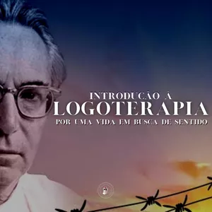 Curso de Introdução à Logoterapia. Por uma vida em busca de Sentido