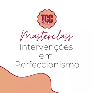 Imagem de capa para o Curso online Masterclass Intervenções em Perfeccionismo