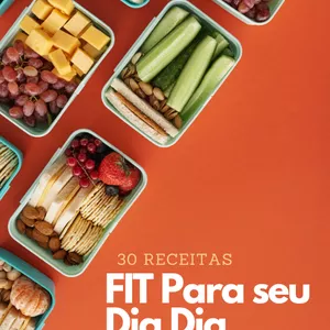 Imagem de capa para o Ebook 30 Receitas Fit para o Dia a Dia, Guia Passo a Passo para Delícias Saudáveis