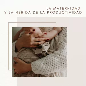 Imagem principal do produto La maternidad y la herida de la productividad