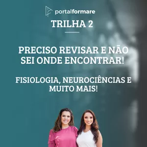 Imagem de capa para o Curso online Trilha 2 - Preciso revisar e não sei onde encontrar! Fisiologia, neurociências e muito mais!