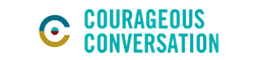 Engage in Courageous Conversation