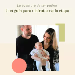 Imagen de portada para Ebook La aventura de ser padres: Una guía para disfrutar cada etapa