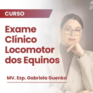 CURSO EXAME CLÍNICO LOCOMOTOR DOS EQUINOS - VET - Medica Veterinária Dra. Gabriela Guenka