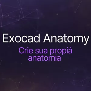 Imagem de capa para o Curso online Exocad Anatomy  / Crie sua propia anatomia 