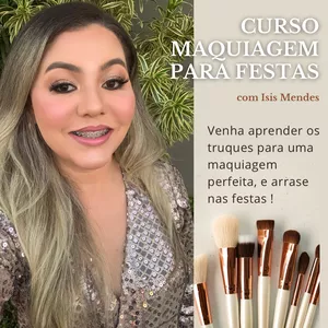 Imagem de capa para o Curso online MAQUIAGEM PARA FESTAS com Isis Mendes