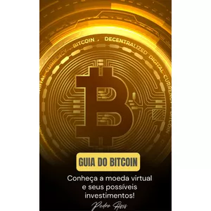 Imagem principal do produto Guia do Bitcoin: Conheça a moeda virtual e seus possíveis investimentos!