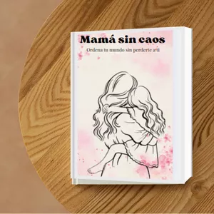 Imagen de portada para Ebook Mamá Sin Caos ..... Ordena tu mundo, sin perderte a ti