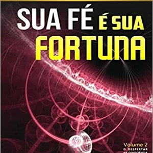 Imagem de capa para o Ebook Sua Fé É Sua Fortuna