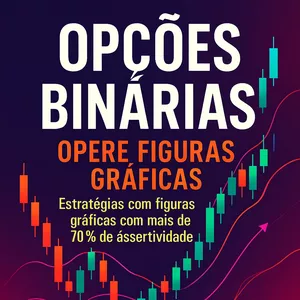 Imagem de capa para o Ebook Opções Binárias: Opere Figuras Gráficas 