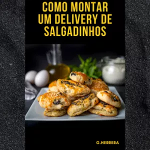 COMO MONTAR UM DELIVERY DE SALGADINHOS