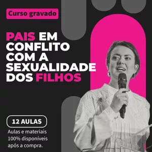 Imagem de capa para o Curso online Curso Pais em Conflito com a Sexualidade dos Filhos