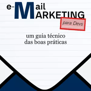 Imagem de capa para o Ebook E-mail Marketing para Devs: um guia técnico das boas práticas