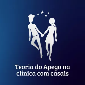Imagem de capa para o Curso online Curso Teoria do Apego na clínica com casais