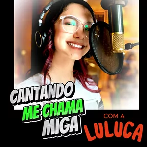 Imagem de capa para o Curso online Cantando Me Chama Miga Com a Luluca