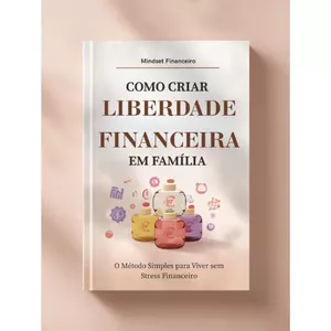 Imagem de capa para o Curso online Como Criar Liberdade Financeira em Família — O Método Simples para Viver sem Stress Financeiro