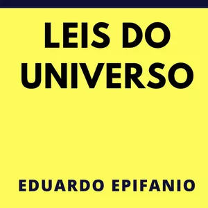 Imagem de capa para o Ebook Leis do Universo com Eduardo