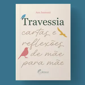 Imagem de capa para o Ebook Travessia - cartas e reflexões de mãe para mãe