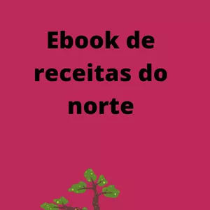 Imagem de capa para o Ebook Ebook receitas da região norte