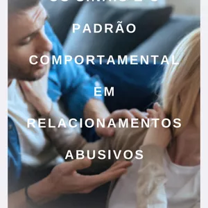 Imagem de capa para o Ebook Os Sinais e o Padrão Comportamental dos Relacionamentos Abusivos