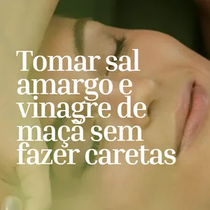 Imagem de capa para o Curso online TOMAR SAL AMARGO SEM CARETAS E, VINAGRE DE MAÇÃ SEM FRANZIR A TESTA