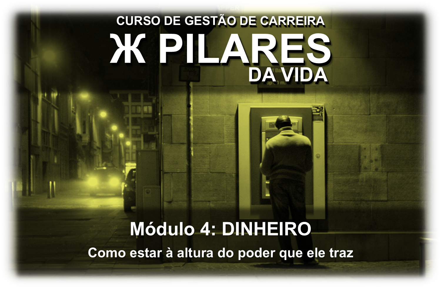 Imagem do curso Programa de Gestão de Carreira PILARES DA VIDA - Módulo 04: DINHEIRO - Como estar à altura do poder que ele traz