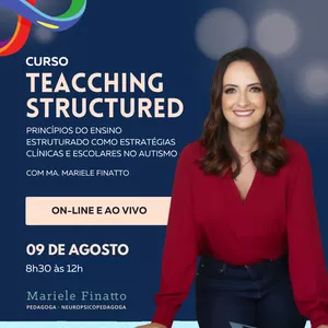 Imagem de capa para o Evento online TEACCHing Structured: princípios do ensino estruturado como estratégias clínicas e escolares no autismo