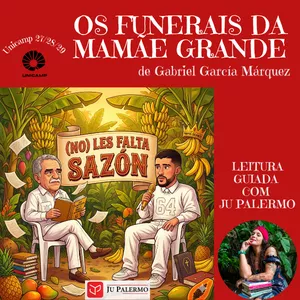 Imagem de capa para o Curso online Os funerais da Mamãe Grande, de Gabriel García Márquez - Leitura guiada com Ju Palermo (Unicamp 2027/28/29)