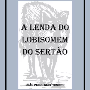 Imagem de capa para o Ebook História em Cordel: A Lenda do Lobisomem do Sertão