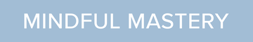 Mindful Mastery