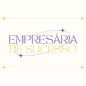EMPRESÁRIA DE SUCESSO