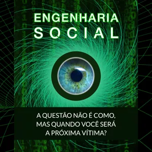 Imagem de capa para o Ebook Engenharia Social - A questão não é como, mas quando você será a próxima vítima?