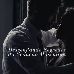 Imagem de capa para o Ebook Desvendando os Segredos da Sedução Masculina ( Dança e além)