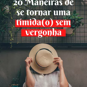 Imagem de capa para o Ebook 20 maneiras se tornar uma tímida(o) sem vergonha