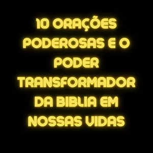 Imagem de capa para o Ebook  10 Orações Poderosas e o Poder Transformador da Bíblia