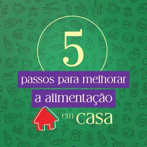 Imagem de capa para o Curso online 5 passos para melhorar a alimentação em casa - Por Aline Moriano