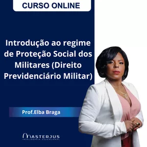 Imagem de capa para o Curso online Introdução ao Regime de Proteção Social dos Militares (Direito Previdenciário Militar) 