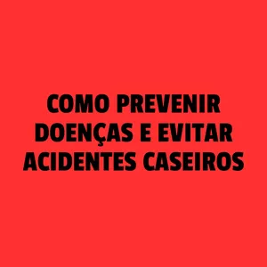 Imagem de capa para o Curso online Como Prevenir Doenças e Evitar Acidentes Caseiros