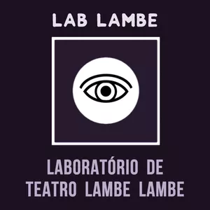 Imagem principal do produto LABLAMBE 2021 | LABORATÓRIO DE CRIAÇÃO DE ESPETÁCULOS DE TEATRO LAMBE LAMBE