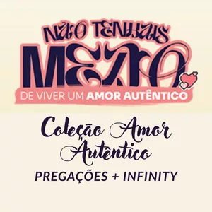Imagem de capa para o Curso online Coleção Amor Autêntico – Pregações + Infinity