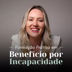 Imagem de capa para o Curso online Formação Prática em Benefícios por Incapacidade