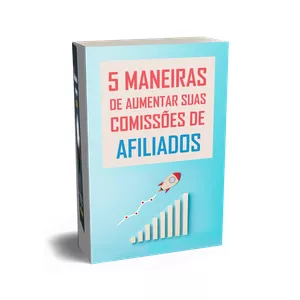 Imagem de capa para o Ebook 5 MANEIRAS DE AUMENTAR SUAS COMISSÕES DE AFILIADO 